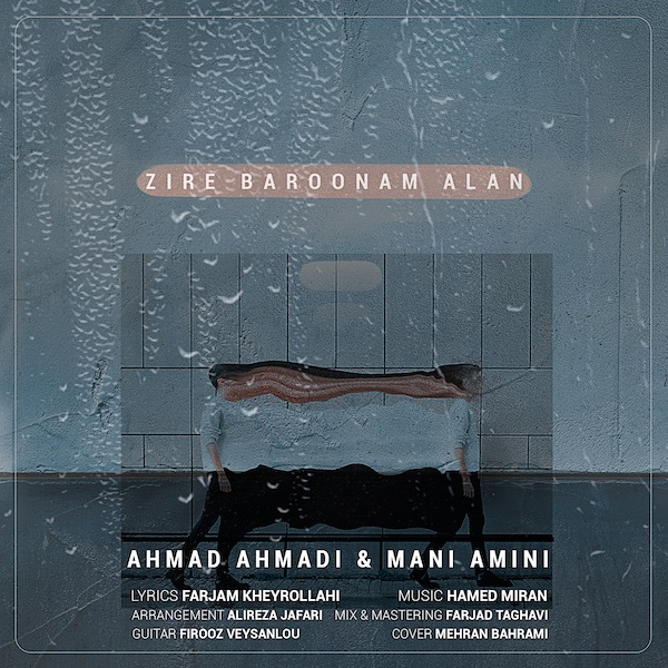 Ahmad Ahmadi & Mani Amini – Zire Baroonam Alan