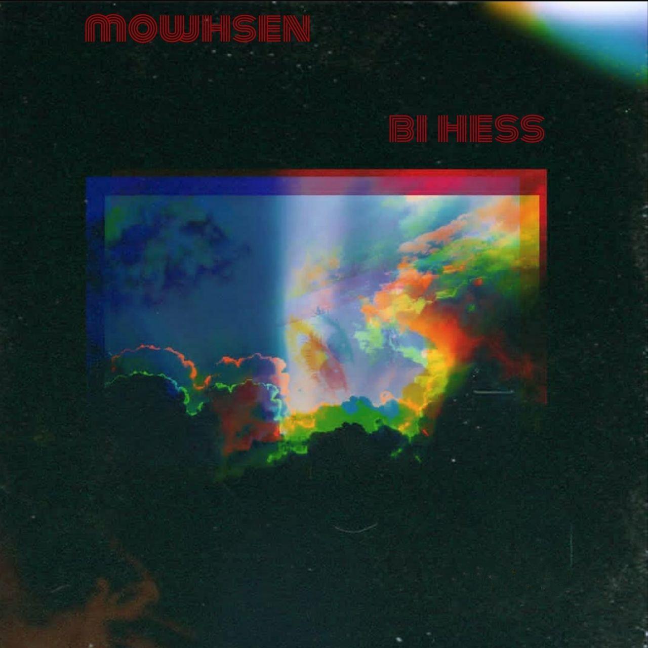 Mowhsen – Bi Hess