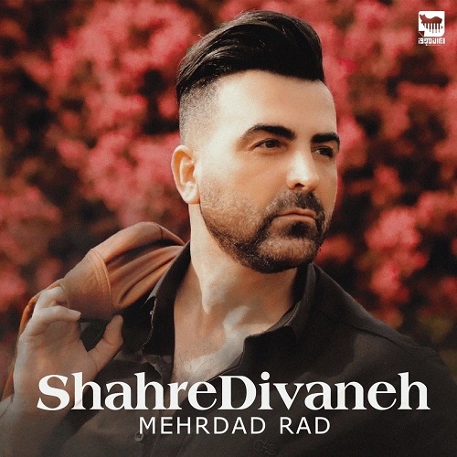 Mehrdad Rad – Shahre Divaneh