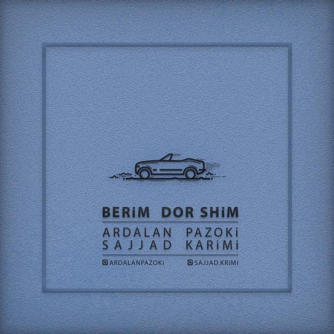 Ardalan Pazoki & Sajjad Karimi – Berim Dor Shim