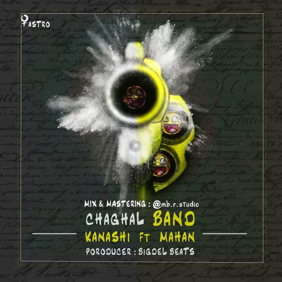 Kanashi Ft Mahan – Chaghal Band
