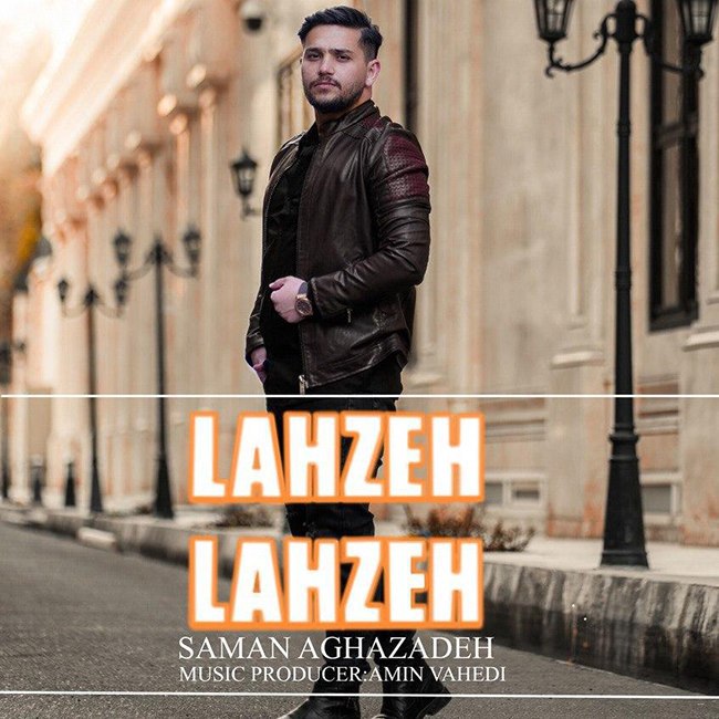 Saman Aghazadeh – Lahzeh Lahzeh