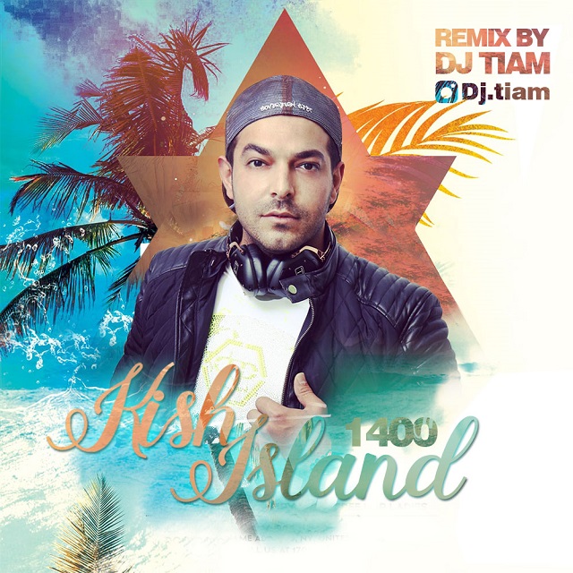 DJ Tiam – Kish Island 1400